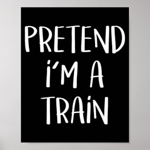 Pretend A Train Costume Party Funny Halloween Poster