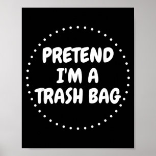 Pretend A Trash Bag Lazy Funny Halloween Costume Poster