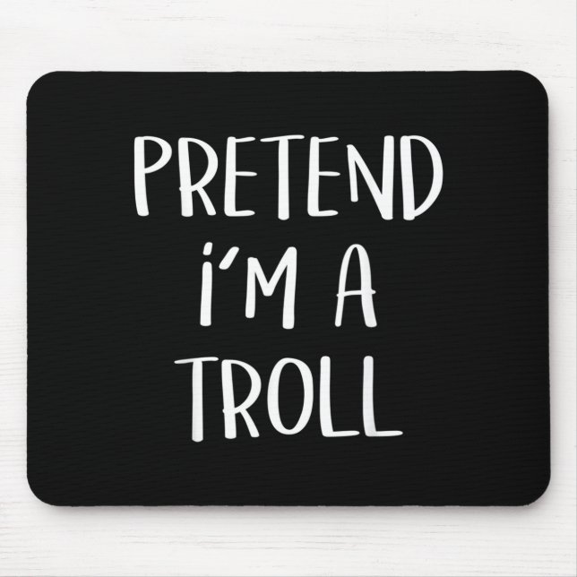 Pretend A Troll Costume Party Funny Halloween Mouse Mat (Front)