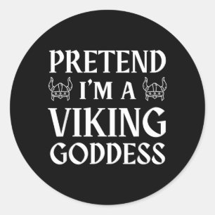Pretend A Viking Goddess - Funny Lazy Halloween Classic Round Sticker