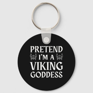 Pretend A Viking Goddess - Funny Lazy Halloween Key Ring