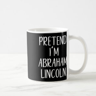 Pretend Abraham Abe Lincoln Costume Halloween Simp Coffee Mug