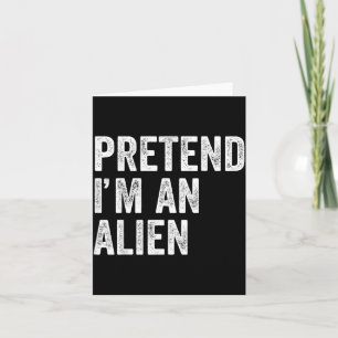 Pretend an Alien Funny Halloween Party Costume Card