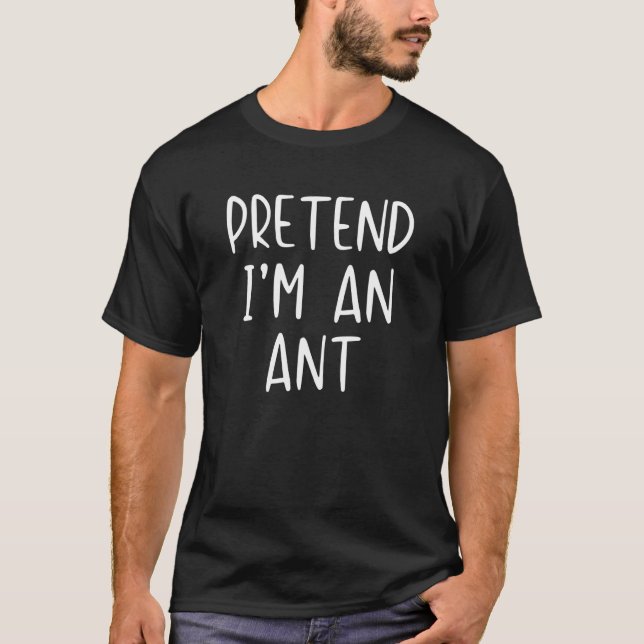Pretend Ant Costume Halloween Lazy Easy T-Shirt (Front)