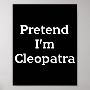 Pretend Cleopatra Costume Party Funny Egyptian Poster