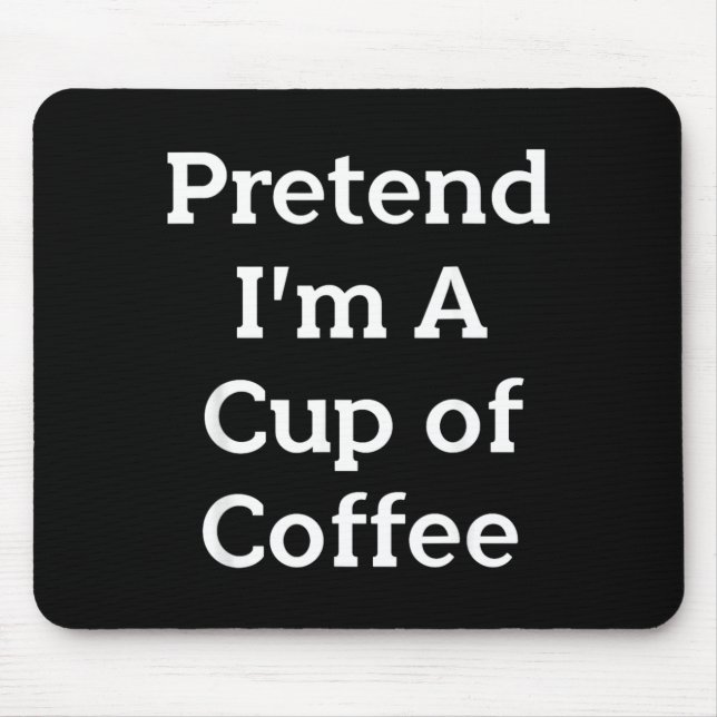 Pretend Cup of Coffee Costume Party Funny Mouse Mat (Front)