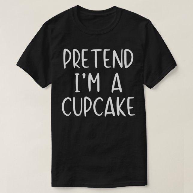 Pretend Cupcake Costume Halloween Lazy Easy  T-Shirt (Design Front)