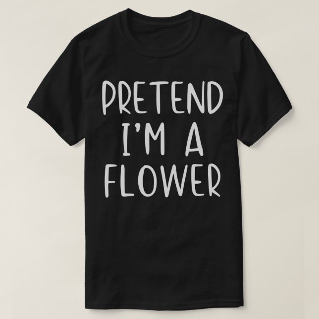 Pretend Flower Costume Halloween Lazy Easy  T-Shirt (Design Front)