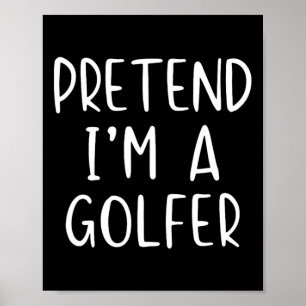 Pretend Golfer Costume Halloween Simple Funny Golf Poster