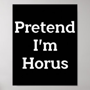 Pretend Horus Costume Egyptian God Funny Halloween Poster