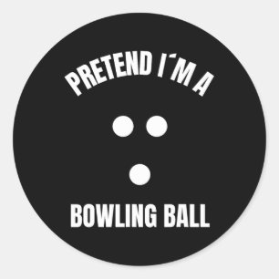 Pretend I Am A Bowling Ball Halloween Costume  Classic Round Sticker
