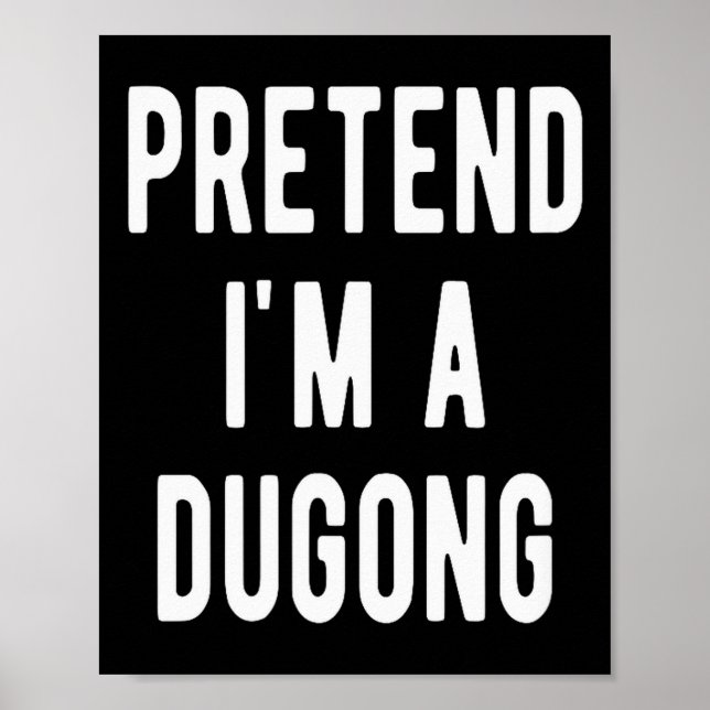 Pretend I Am A Dugong Costume Manatee Sea Animal H Poster (Front)