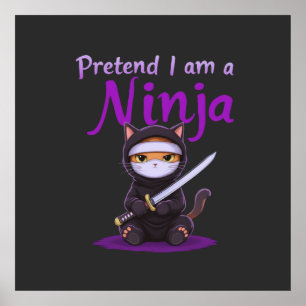 Pretend I Am a Ninja - Funny Halloween Costume  Poster