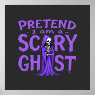 Pretend I Am a Scary Ghost - Funny Halloween Poster