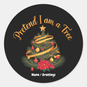 Pretend I Am A Tree Funny Christmas Holiday Classic Round Sticker