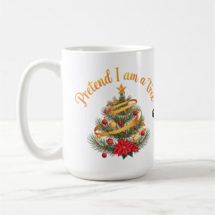 Pretend I Am A Tree Funny Christmas Holiday Coffee Mug