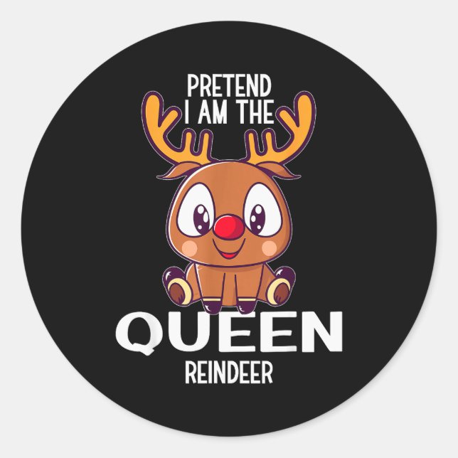 Pretend I Am The Queen Reindeer Christmas Pjs  Classic Round Sticker (Front)