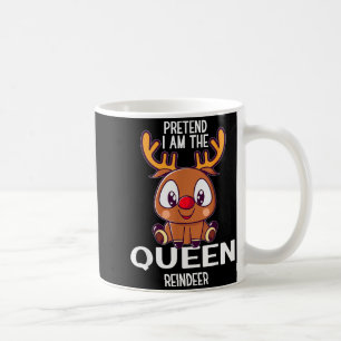 Pretend I Am The Queen Reindeer Christmas Pjs  Coffee Mug