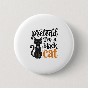 Pretend I’m a Black Cat Halloween Cat Shirt Design 6 Cm Round Badge
