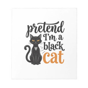 Pretend I’m a Black Cat Halloween Cat Shirt Design Notepad