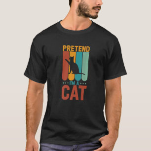 Pretend I M A Cat Halloween T-Shirt
