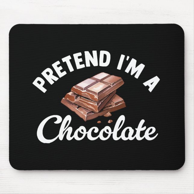 Pretend I m A Chocolate Bar Mouse Mat (Front)