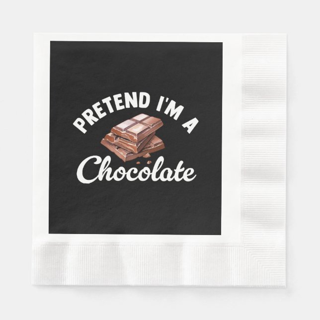 Pretend I m A Chocolate Bar Napkin (Front)