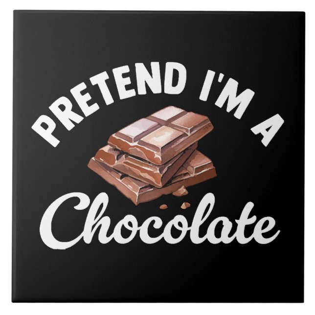 Pretend I m A Chocolate Bar Tile (Front)