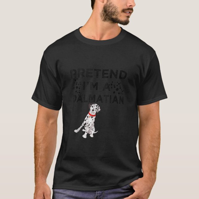 Pretend I m A Dalmatian Funny Halloween Costume Pa T-Shirt (Front)
