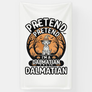 Pretend I’m a Dalmatian Halloween Dog Banner