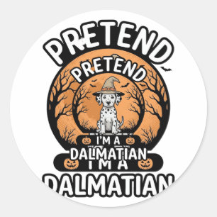 Pretend I’m a Dalmatian Halloween Dog Classic Round Sticker