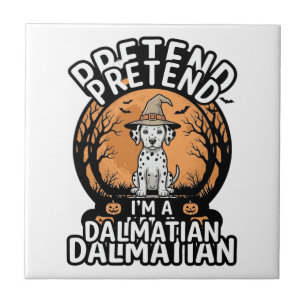 Pretend I’m a Dalmatian Halloween Dog Tile