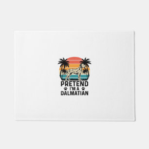 Pretend I’m A Dalmatian Vintage Dog Doormat
