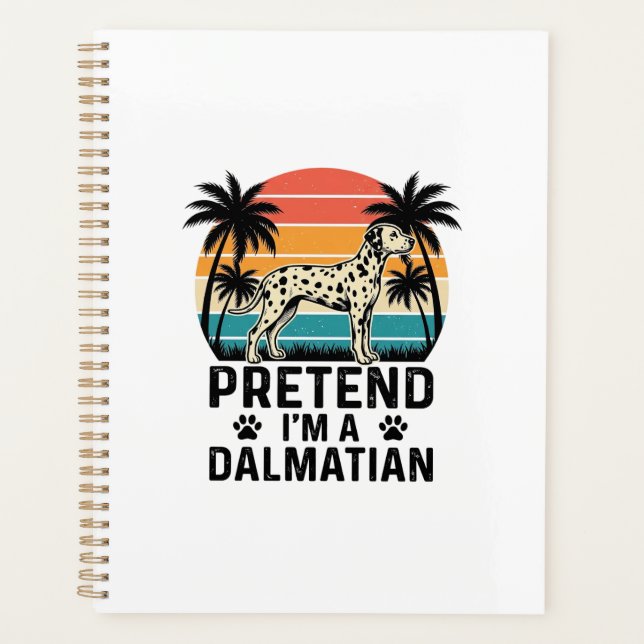 Pretend I’m A Dalmatian Vintage Dog Planner (Front)