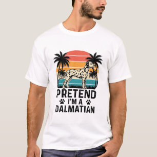 Pretend I’m A Dalmatian Vintage Dog T-Shirt