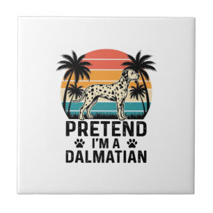 Pretend I’m A Dalmatian Vintage Dog Tile