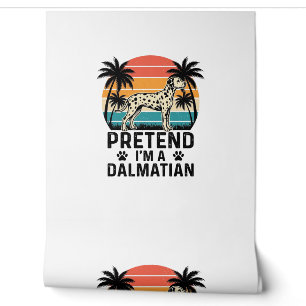 Pretend I’m A Dalmatian Vintage Dog Wallpaper