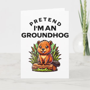Pretend I’m A Groundhog Funny Lazy Costume _10 Card