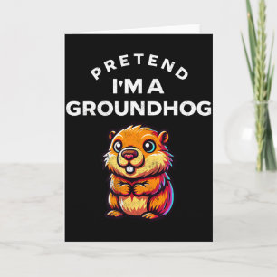 Pretend I’m A Groundhog Funny Lazy Costume _4  Card