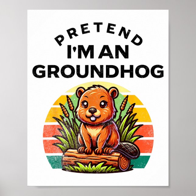Pretend I’m A Groundhog Funny Lazy Costume _4  Poster (Front)