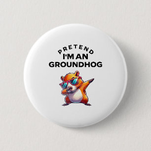 Pretend I’m A Groundhog Funny Lazy Costume _8 6 Cm Round Badge