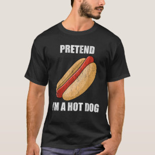 Pretend I m A Hot Dog Lazy Costume Party Funny Hal T-Shirt