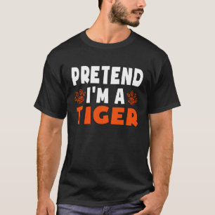 Pretend I m A Tiger Costume Halloween Party Kids T T-Shirt
