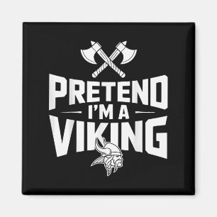 Pretend I’m A Viking Halloween Costume  Magnet