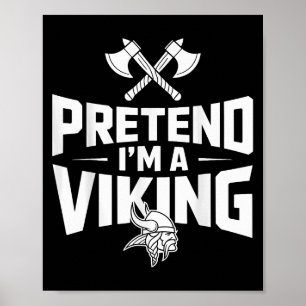 Pretend I’m A Viking Halloween Costume  Poster