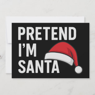 Pretend I’m Santa - Funny Christmas Humor Invitation