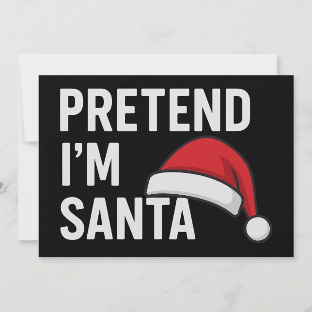 Pretend I’m Santa - Funny Christmas Humour Invitation (Front)
