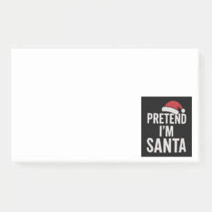 Pretend I’m Santa - Funny Christmas Humour Post-it Notes