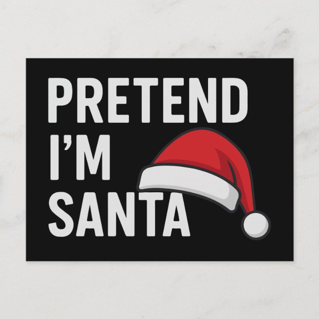 Pretend I’m Santa - Funny Christmas Humour Postcard (Front)