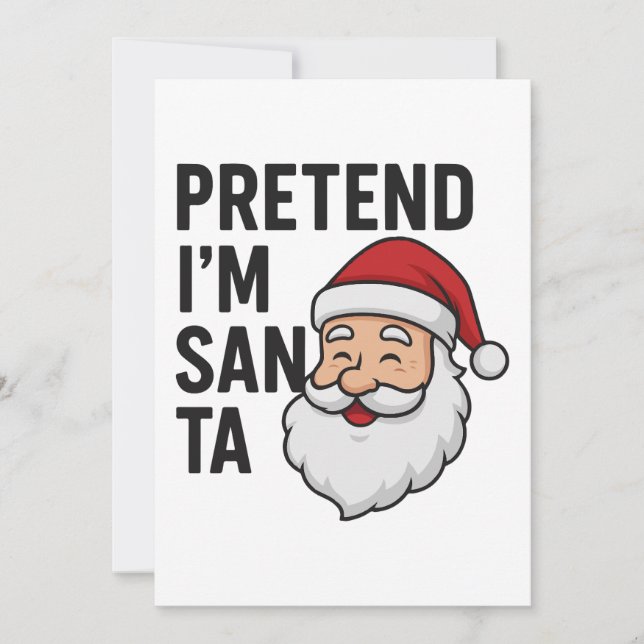 Pretend I’m Santa - Funny Christmas Quote Invitation (Front)